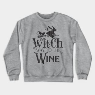 Witch way to the wine Crewneck Sweatshirt